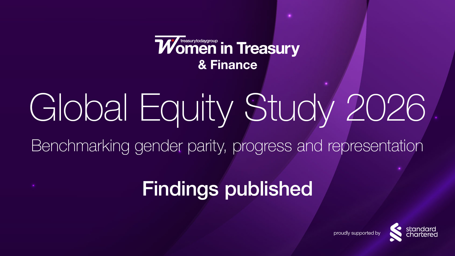 Women in Treasury & Finance Global Equity Study 2026 proudly supported by Standard Chartered – benchmarking gender parity, progress and representation – findings published